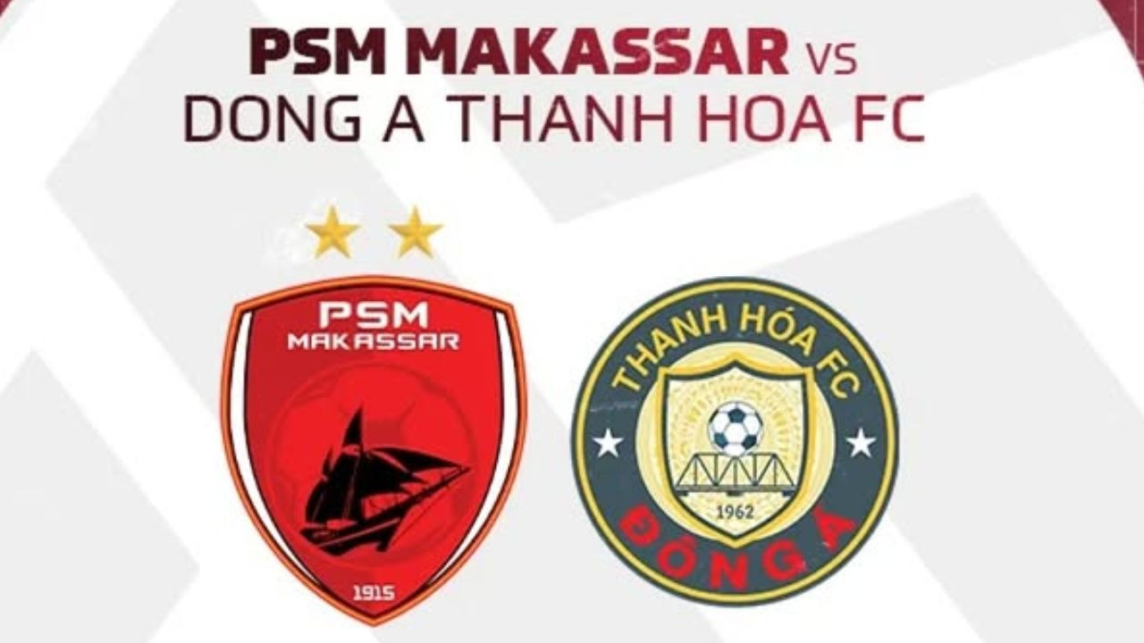 psm-makassar-vs-thanh-hoa-tantangan-berat-di-afc-cup-2025